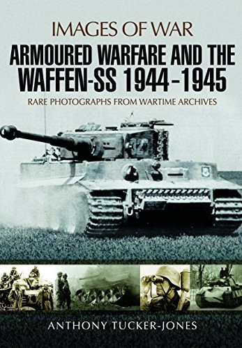 Armoured Warfare And The Waffenss 19441945 Rare Photographs 