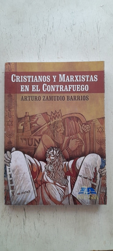 Cristianos Y Marxistas En Contafuego Arturo Zambudio Barrios