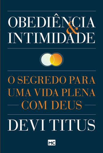 Obediência e intimidade: O segredo para uma vida plena com Deus, de Titus, Devi. AssociaÇÃO Religiosa Editora Mundo CristÃO, capa mole em português, 2016