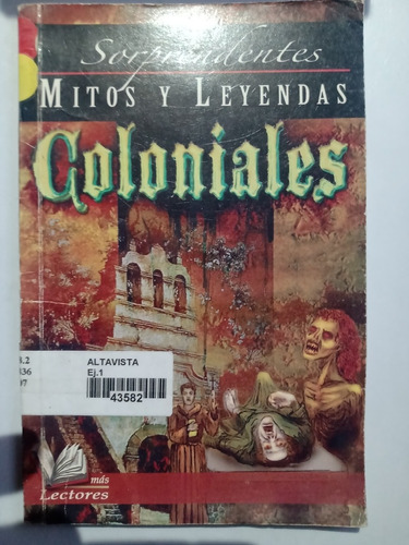 Libro Sorprendentes Mitos Y Leyendas Coloniales