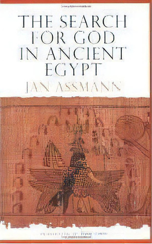 The Search For God In Ancient Egypt, De Jan Assmann. Editorial Cornell University Press, Tapa Blanda En Inglés