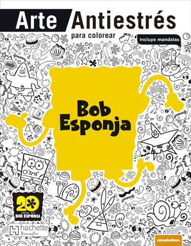 Arte Antiestrés Colorea Bob Esponja Larousse