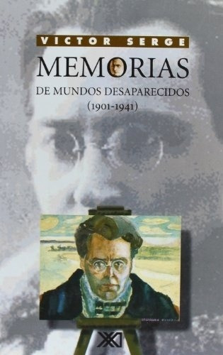 Memorias De Mundos Desaparecidos (1901-1941) - Victor Serge