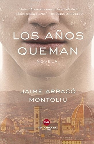 Años Queman, Los - Jaime Arraco Montoliu