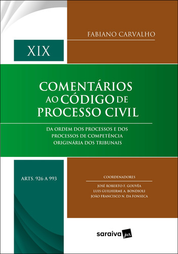 Comentários Ao Cpc - Vol. Xix Arts. 926 A 993 - 1ª edição 2022, de Carvalho, Fabiano. Editora Saraiva Educação S. A., capa mole em português, 2022