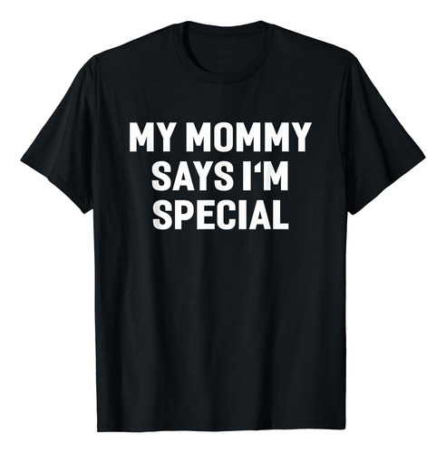 Mi Mamá Dice Que Soy Especial Playera Divertida Playera Hi