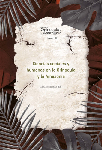 Ciencias Sociales Y Humanas En La Orinoquia Y La Amazonia   