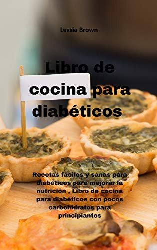 Libro De Cocina Para Diabeticos: Recetas Faciles Y Sanas Par