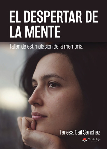 El despertar de la mente, de Gail Sánchez Teresa.. Editorial Grupo Editorial Círculo Rojo SL, tapa blanda en español