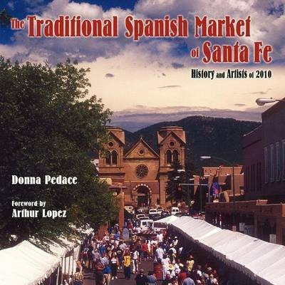 Libro The Traditional Spanish Market Of Santa Fe - Donna ...