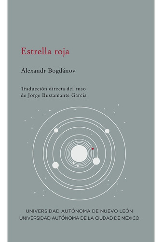 Estrella Roja, De Bogdanov, Aleksandr A.. Editorial Universitaria Uanl, Tapa Blanda En Español, 2021