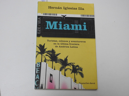 Miami. Turistas, Colonos Y Aventureros Illa - L544