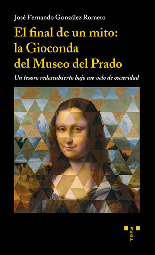 Libro El Final De Un Mito: La Gioconda Del Museo Del Prado