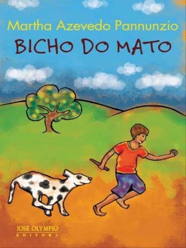 Bicho Do Mato, De Pannunzio, Martha Azevedo. Editora Jose Olympio, Capa Mole, Edição 5ª Edição - 2014 Em Português