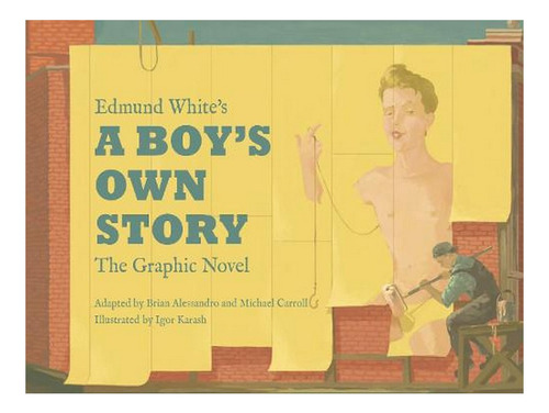 Edmund Whites A Boys Own Story: The Graphic Novel (h. Ew07