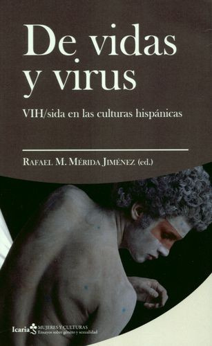 Libro De Vidas Y Virus. Vih/sida En Las Culturas Hispánicas