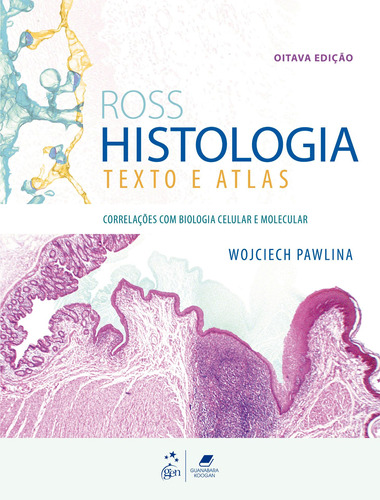 Ross Histologia - Texto e Atlas, de PAWLINA, Wojciech. Editora Guanabara Koogan Ltda., capa mole em português, 2021