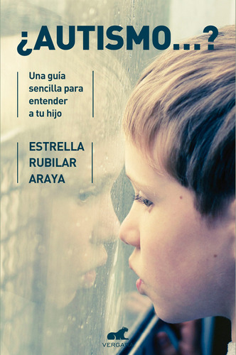 Autismo, de Rubilar Araya, Estrella. Serie Vergara Editorial Vergara, tapa blanda en español, 2015