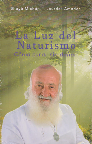 La Luz Del Naturismo Cómo Curar Sin Dañar Selector