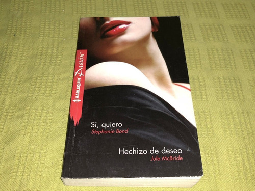 Si, Quiero/ Hechizo De Deseo - Stephanie Band/ Jule Mcbride