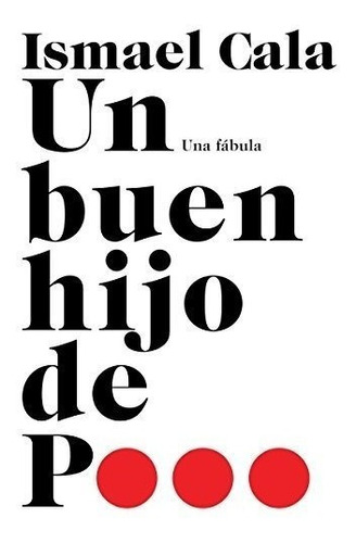 Un Buen Hijo De P...: Una Fábula (vintage Espanol)