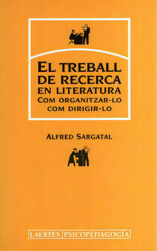 Treball De Recerca En Literatura, El, De Sargatal I Planas, Alfred. Editorial Laertes En Español