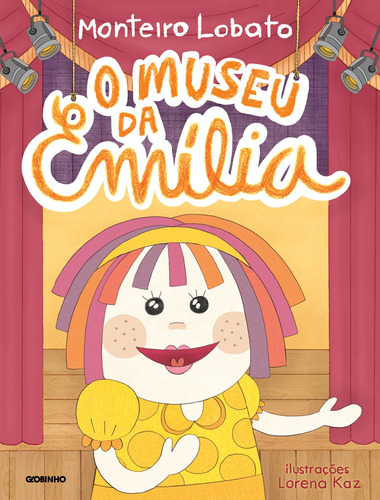 O museu da Emília, de Lobato, Monteiro. Editorial Editora Globo S/A, capa mole em português, 2013