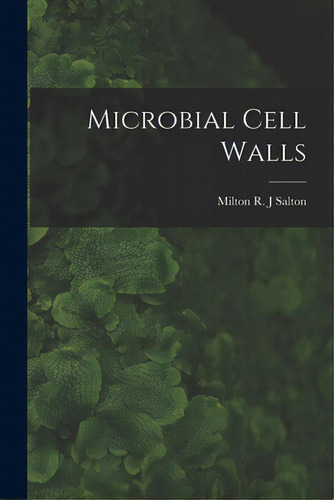Microbial Cell Walls, De Salton, Milton R. J.. Editorial Hassell Street Pr, Tapa Blanda En Inglés