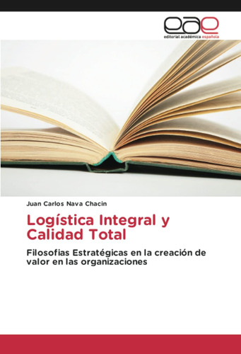 Libro: Logística Integral Y Calidad Total: Filosofias En La
