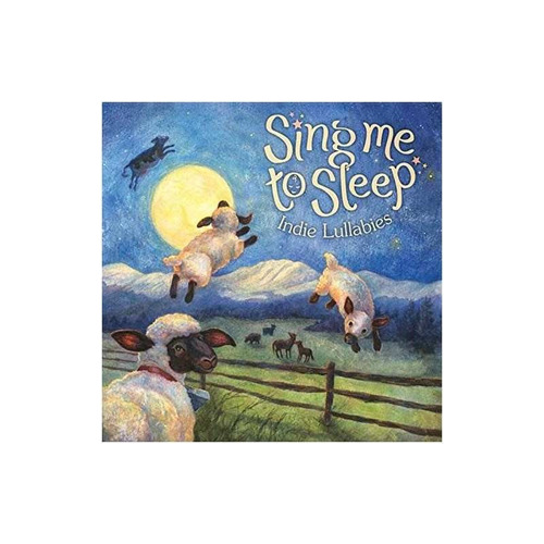 Sing Me To Sleep Indie Lullabies/various Sing Me To Sleep In