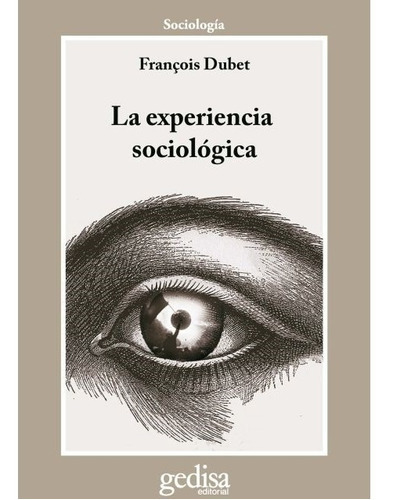 La Experiencia Sociológica, De Dubet. Editorial Gedisa, Tapa Blanda En Español