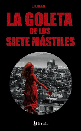 La Goleta De Los Siete Mãâ¡stiles, De Barat, J. R.. Editorial Bruño, Tapa Blanda En Español