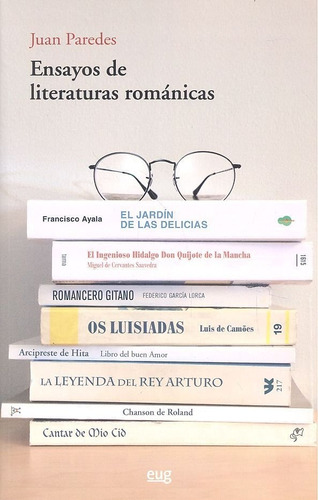 Ensayos De Literaturas Romãâ¡nicas, De Paredes Núñez, Juan. Editorial Universidad De Granada, Tapa Blanda En Español