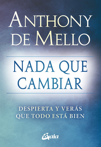 Nada Que Cambiar - Anthony De Mello
