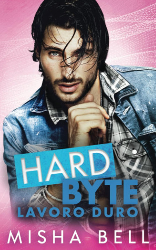 Libro: Hard Byte  Lavoro Duro (italian Edition)