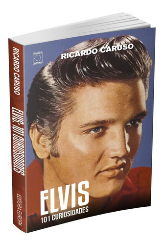 Elvis - 101 Curiosidades: Elvis - 101 Curiosidades, De Ricardo Caruso. Editora Europa, Capa Mole, Edição 1 Em Português, 2022