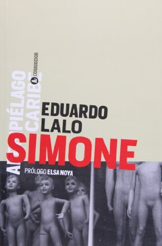 Simone, de Eduardo Lalo. Editorial CORREGIDOR, tapa blanda, edición 1 en español, 2011