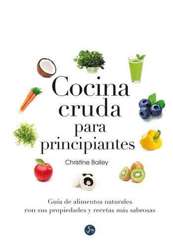 Cocina Cruda Para Principiantes - Bailey, Christine