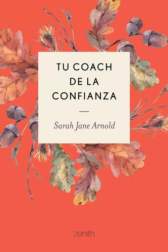 Libro Tu Coach De La Confianza Dearnold Sarah Jane Edzenith 