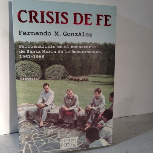 Crisis De Fe/ Psicoanálisis En El Monasterio/fernando M Glez