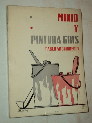 Minio Y Pintura Gris Pablo Arguindeguy 1° Ed /en Belgrano