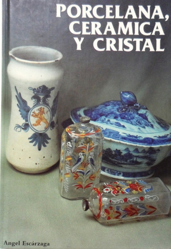 Porcelana Cerámica Y Cristal Escárzaga 