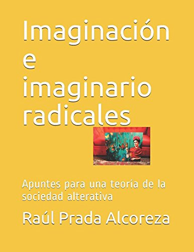 Imaginacion E Imaginario Radicales: Apuntes Para Una Teoria