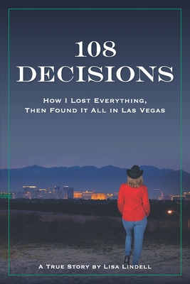 Libro 108 Decisions: How I Lost Everything, Then Found It...