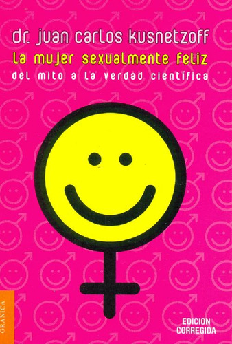 Libro La Mujer Sexualmente Feliz Del Mito A La Verdad Cientí