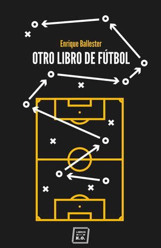 Otro Libro De Futbol, De Ballester, Enrique. Editorial Libros Del K.o, S.l.l, Tapa Blanda En Español