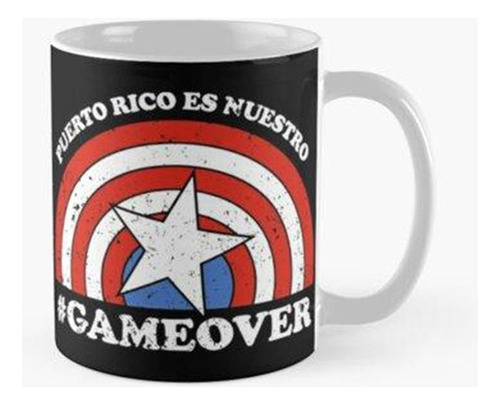 Taza Puerto Rico Es Nuestro (gameover !!!) Star Rising Calid