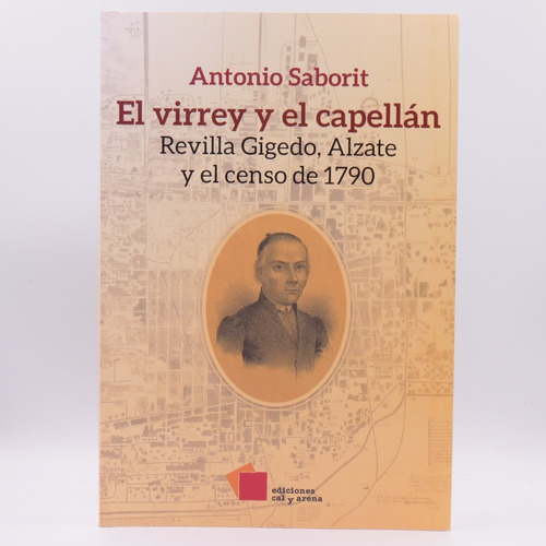 El Virrey Y El Capellán Revilla Gigedo Alzate Censo De 1970