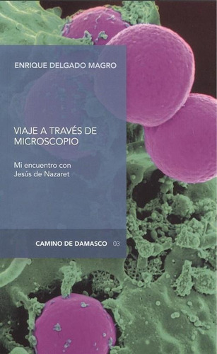 Libro: Viaje A Travès Del Microscopio. Delgado Magro, Enriqu