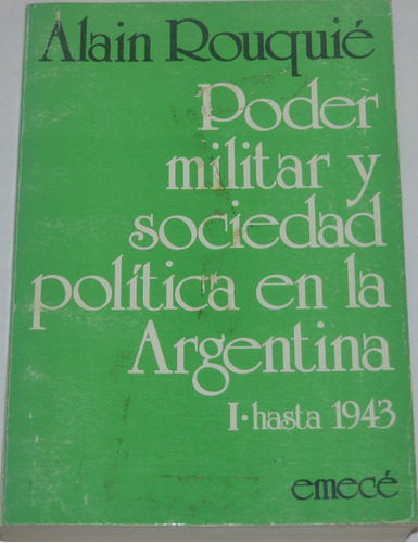 Poder Militar Soc. Política Argentina 1 1943 A Rouquié G09